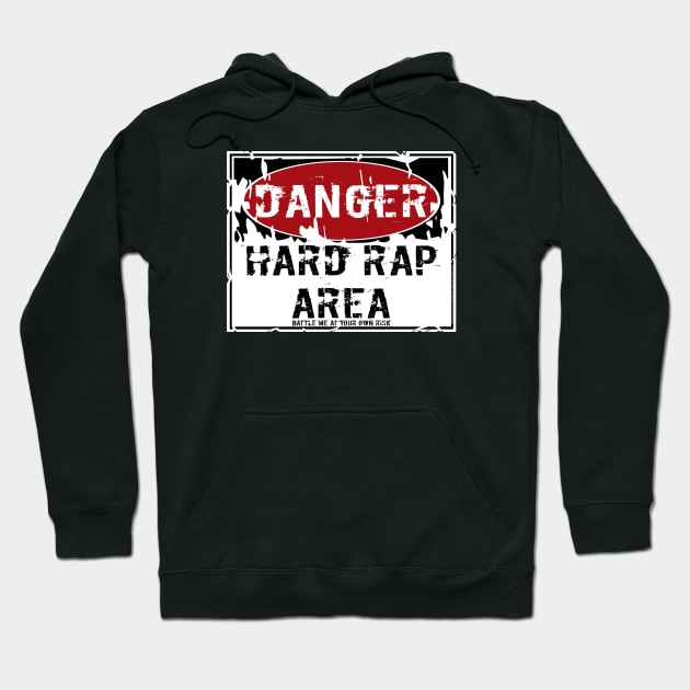 I AM HIP HOP - DANGER- HARD RAP AREA- BATTLE ME AT YOUR OWN RISK Hoodie by DodgertonSkillhause